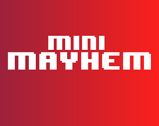 Mini-Mayhem