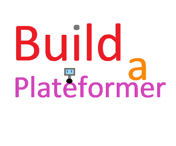 Build a Platformer