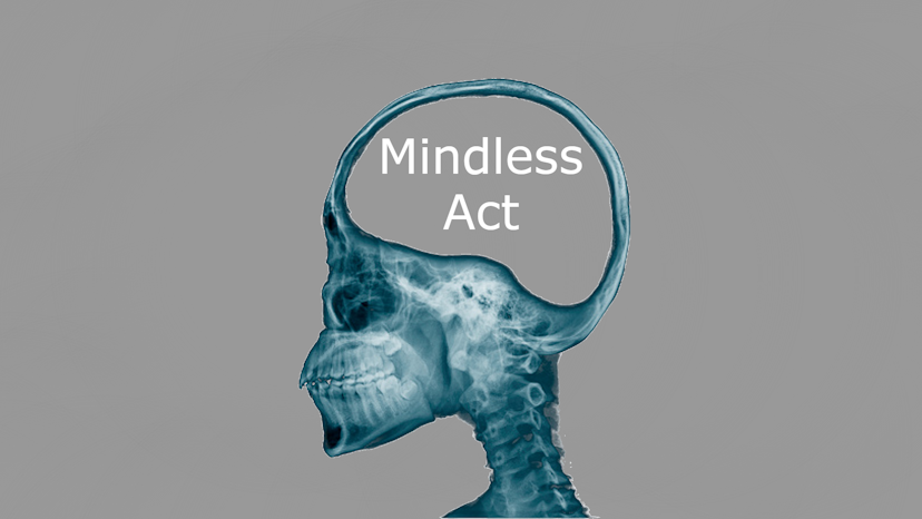 Mindless Act