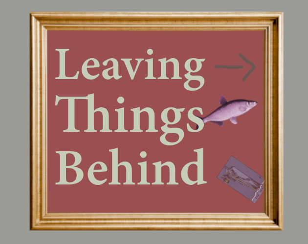 Leaving Things Behind